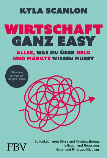 Buchcover: Wirtschaft ganz easy: Alles, was du über Geld und Märkte wissen musst